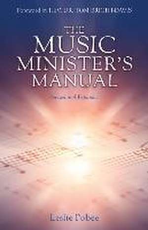 The Music Minister's Manual de Leslie Pobee