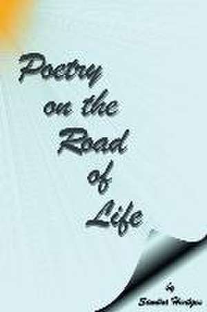 Poetry on the Road of Life de Sandra Hentges