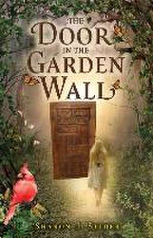 The Door in the Garden Wall de Sharon J. Seider