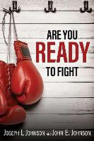 Are You Ready To Fight de Joseph L. Johnson