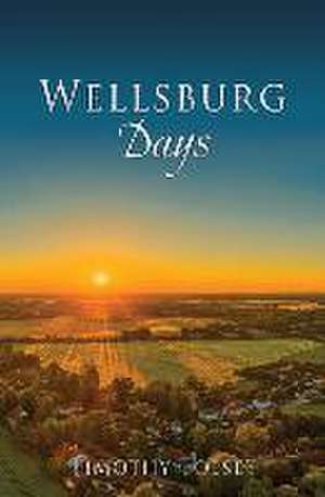 Wellsburg Days de Timothy Toeset