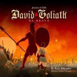 Journeys of Faith David & Goliath: Be Brave de Ruth Billingsley