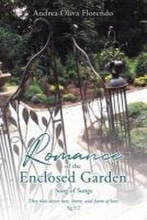 Romance of the Enclosed Garden: Song of Songs de Andrea Oliva Florendo