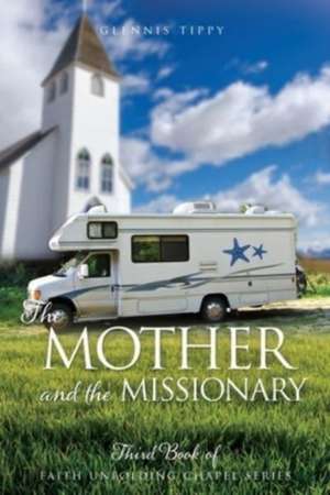 The Mother and the Missionary de Glennis Tippy