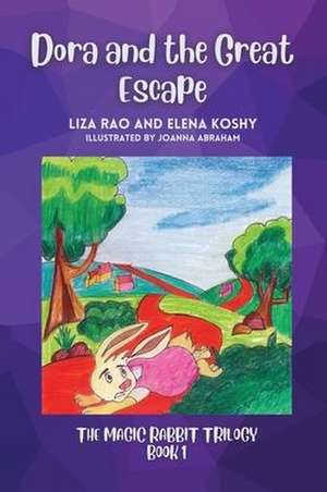 Dora and the Great Escape: Magic Rabbit Trilogy Book 1 de Liza Rao