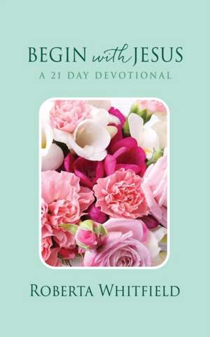 Begin with Jesus de Roberta Whitfield