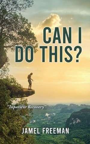 Can I Do This? de Jamel Freeman