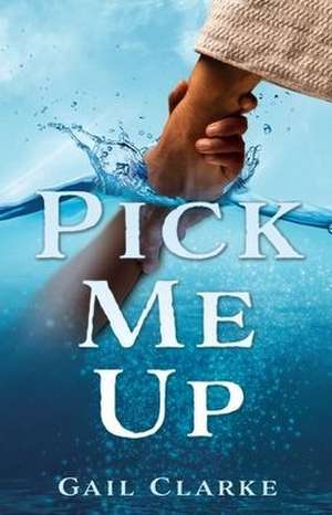 Pick Me Up de Gail Y. Clarke