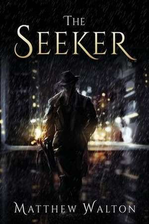 The Seeker de Matthew Walton