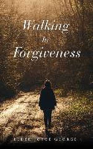 Walking In Forgiveness de Elder Joyce George