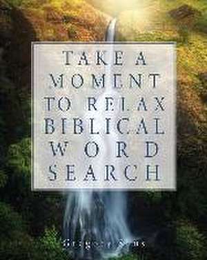 Take a Moment to Relax Biblical Word Search de Gregory Sims