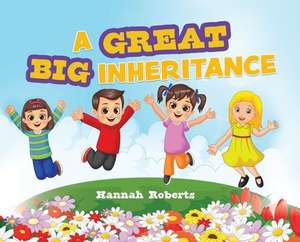 A Great Big Inheritance de Hannah Roberts