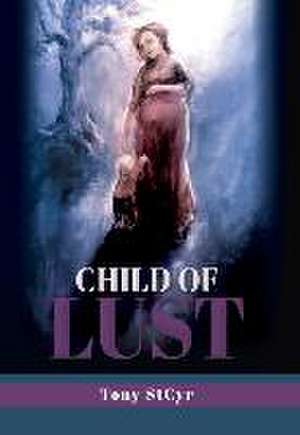 Child of Lust de Tony Stcyr