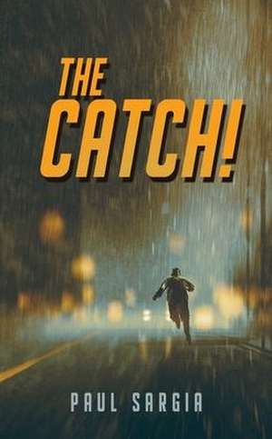 The Catch! de Paul Sargia