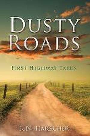 Dusty Roads: First Highway Taken de Harscher