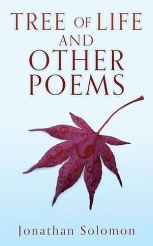 Tree of Life and Other Poems de Jonathan Solomon