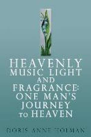 Heavenly Music Light and Fragrance de Doris Anne Holman