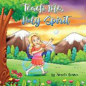 Teach Me Holy Spirit de Angela Bouma