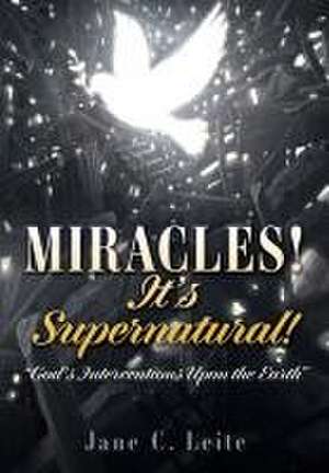 MIRACLES! It's Supernatural! de Jane C Leite