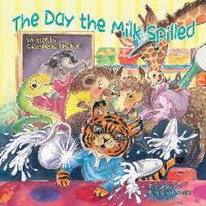 The Day the Milk Spilled de Georgetta Shelton