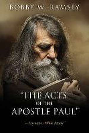 "The Acts of the Apostle Paul" de Bobby W Ramsey