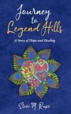 Journey to Legend Hills de Stevi M Rupe