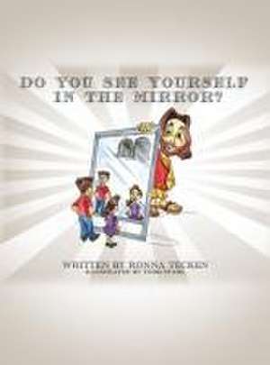 Do You See Yourself In The Mirror? de Ronna Tecken