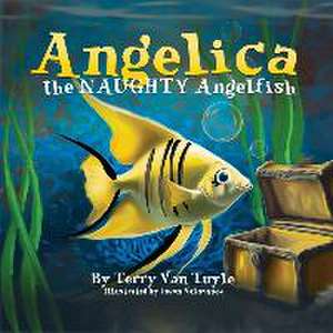 ANGELICA the NAUGHTY ANGELFISH de Terry van Tuyle