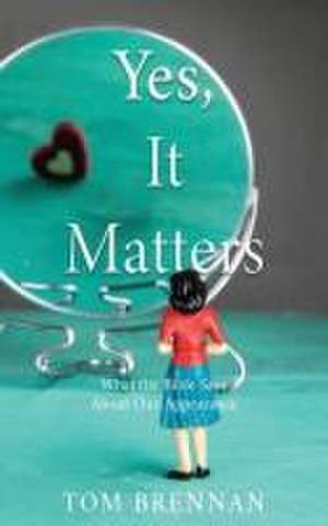 Yes, It Matters de Tom Brennan