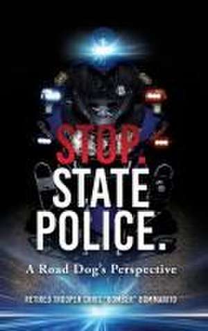 Stop. State Police. de Chris Bomber Bommarito