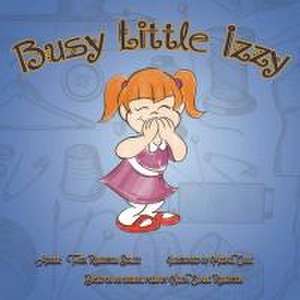 Busy Little Izzy! de Faith Robinson Schiltz