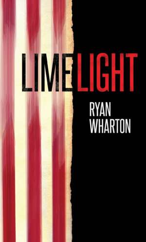 Limelight de Ryan Wharton