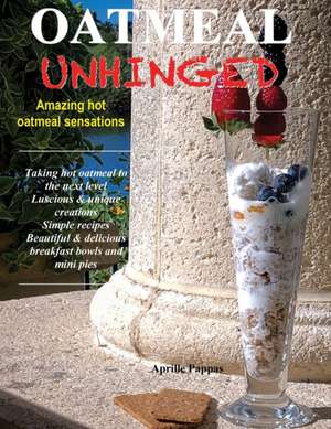 Oatmeal Unhinged de Aprille Pappas