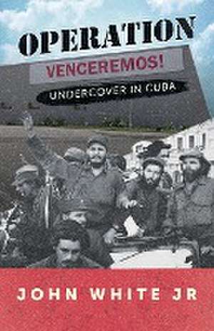 Operation Venceremos de John White Jr.