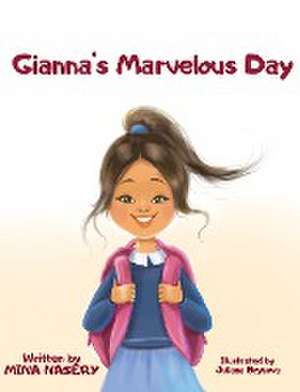 Gianna's Marvelous Day de Mina Nasery