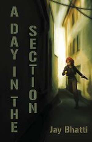 A Day in The Section de Jay Bhatti