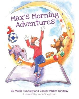 Max's Morning Adventures de Mollie Tunitsky