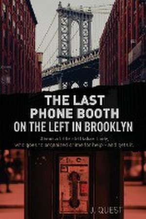 The Last Phone Booth on the Left in Brooklyn de J. Quest