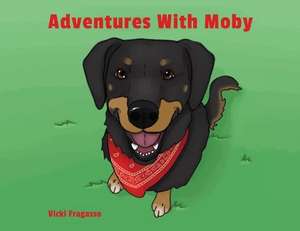 Adventures With Moby de Vicki Fragasso