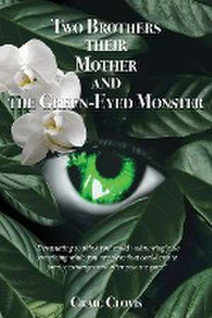 Two Brothers, Their Mother, and the Green-Eyed Monster de Craig Clovis