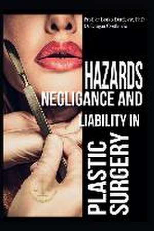 Hazards, Negligence, and Liability in Plastic Surgery de Borko B Djordjevic