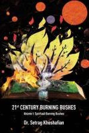 21st Century Burning Bushes de Setrag Khoshafian