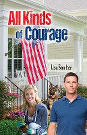 All Kinds of Courage de Lisa Smelter