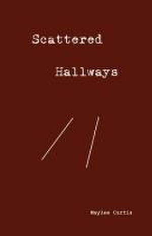 Scattered Hallways de Maylee Curtis