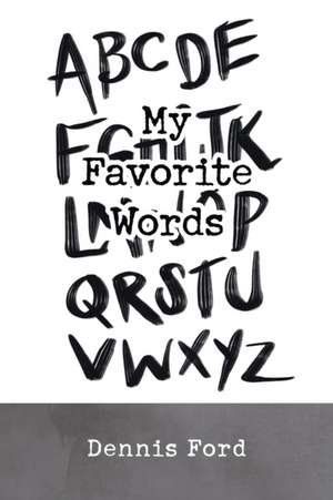 My Favorite Words de Dennis Ford