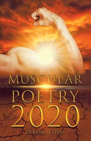 Muscular Poetry 2020 de Kemo Chen
