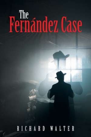 The Fernández Case de Richard Walter