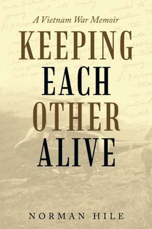 Keeping Each Other Alive de Norman Hile