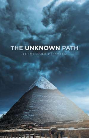 The Unknown Path de Alexandru Cristian