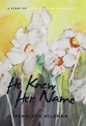 He Knew Her Name de Penelope Hileman